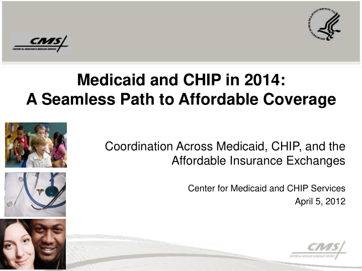 medicaid and chip in 2014 a seamless path to affordable