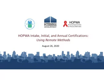 HOPWA Intake, Initial, and Annual Certifications:  Using Remote Methods  August 26, 2020