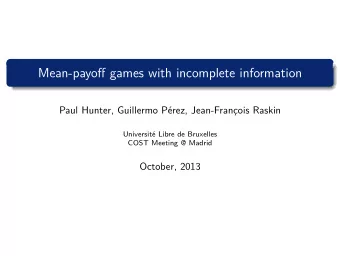 Mean-payoff games with incomplete information  Paul Hunter, Guillermo P  erez, Jean-Franc  ois