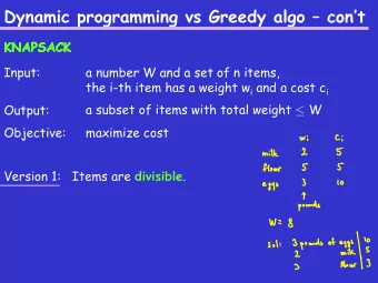 Dynamic programming vs Greedy algo  cont  KNAPSACK  KNAPSACK  KNAPSACK  KNAPSACK  Input:  a