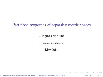 Partitions properties of separable metric spaces  L. Nguyen Van Th  e  Universit  e