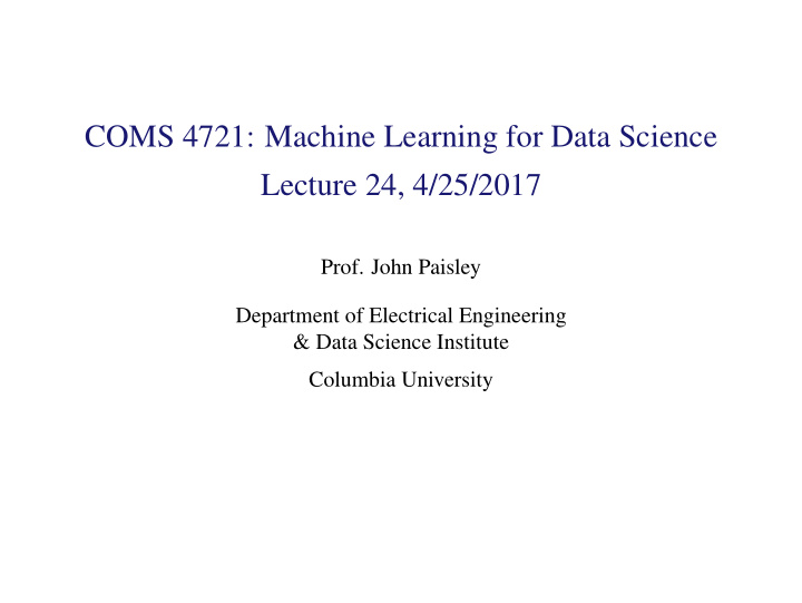 coms 4721 machine learning for data science lecture 24 4