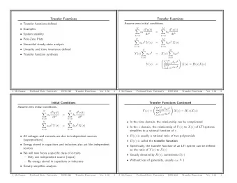 Transfer Functions  Transfer Functions  Assume zero initial conditions.  Transfer functions