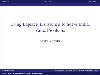 Using Laplace Transforms to Solve Initial  Value Problems  Bernd Schr  oder  logo1  Bernd Schr