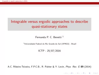 Integrable versus ergodic approaches to describe  quasi-stationary states Fernanda P. C. Benetti 1