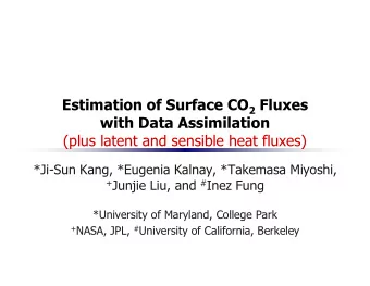 Estimation of Surface CO 2 Fluxes  with Data Assimilation  (plus latent and sensible heat fluxes)