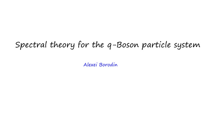 spectral theory for the q boson particle system