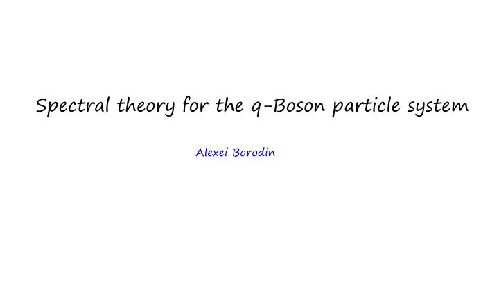 spectral theory for the q boson particle system