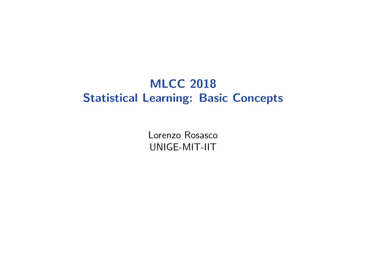 mlcc 2018 statistical learning basic concepts