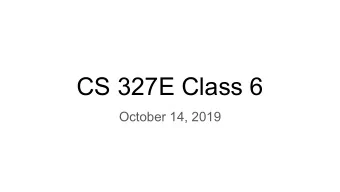 CS 327E Class 6  October 14, 2019 1) PTransforms such as Pardo mutate their input elements.  A.