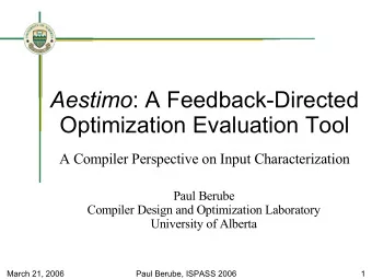 Aestimo : A Feedback-Directed  Optimization Evaluation Tool  A Compiler Perspective on Input