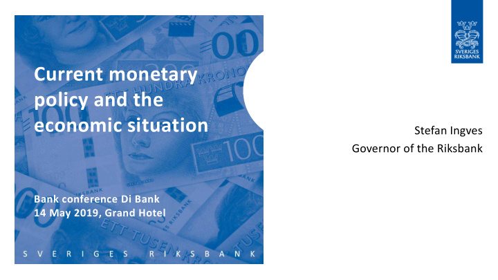 current monetary policy and the economic situation