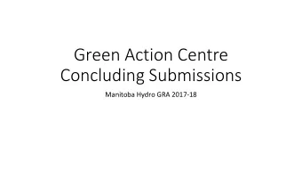 Concluding Submissions  Manitoba Hydro GRA 2017-18  All Manitobans Living Green, Living Well  Green
