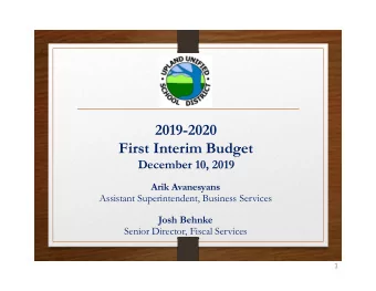 2019-2020  First Interim Budget December 10, 2019 Arik Avanesyans  Assistant Superintendent,