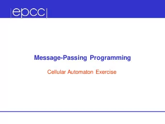Message-Passing Programming  Cellular Automaton Exercise  Traffic simulation  Boundary swapping