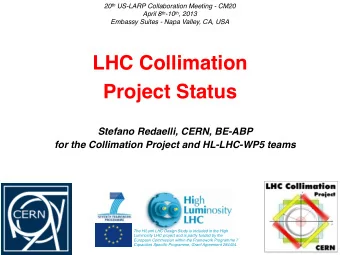 LHC Collimation  Project Status  Stefano Redaelli, CERN, BE-ABP  for the Collimation Project and