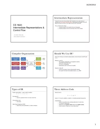 Intermediate Representation  To glue the front end of the compiler with the back end, we may choose