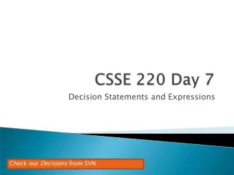 Decision Statements and Expressions Check out Decisions from SVN  Quick review of if statements