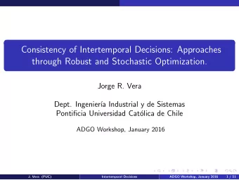 Consistency of Intertemporal Decisions: Approaches  through Robust and Stochastic Optimization.