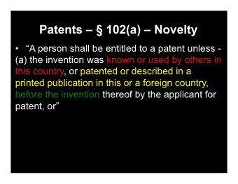 Patents   102(a)  Novelty  A person shall be entitled to a patent unless -  (a) the