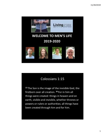 WELCOME TO MENS LIFE  2019-2020  Carl Hofmann  Teaching Leader  Colossians 1:15 15 The Son is