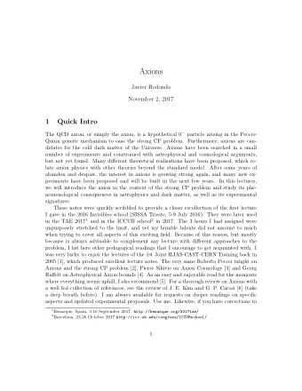 Axions  Javier Redondo  November 2, 2017  1  Quick Intro The QCD axion, or simply the axion, is a