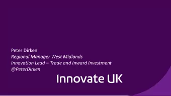 Peter Dirken  Regional Manager West Midlands Innovation Lead  Trade and Inward Investment