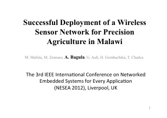 Successful Deployment of a Wireless  Sensor Network for Precision  Agriculture in Malawi M. Mafuta,