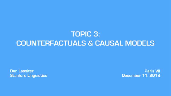 topic 3 counterfactuals causal models