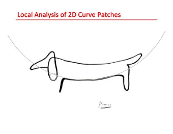 Local Analysis of 2D Curve Patches  Local Analysis of 2D Curve Patches  Topic 4.2:  Topic 4.2: