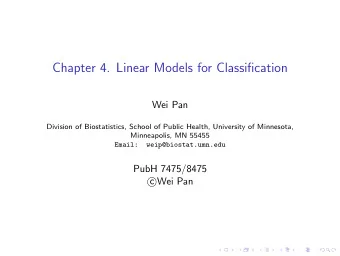 Chapter 4. Linear Models for Classification  Wei Pan  Division of Biostatistics, School of Public
