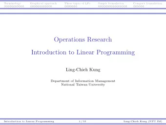 Operations Research  Introduction to Linear Programming  Ling-Chieh Kung  Department of Information