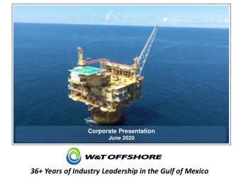 36+ Years of Industry Leadership in the Gulf of Mexico  Forward-Looking Statement Disclosure This