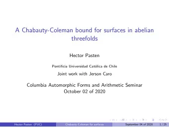 A Chabauty-Coleman bound for surfaces in abelian  threefolds  Hector Pasten  Pontificia Universidad
