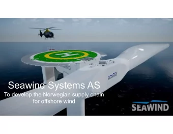 Seawind Systems AS  To develop the Norwegian supply chain  for offshore wind Seawind Systems