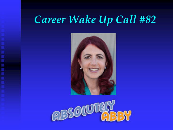 career wake up call 82 about absolutely abby