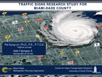 TRAFFIC SIGNS RESEARCH STUDY FOR  TRAFFIC SIGNS RESEARCH STUDY FOR  MIAMI-DADE COUNTY  MIAMI-DADE