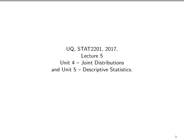 uq stat2201 2017 lecture 5 unit 4 joint distributions and