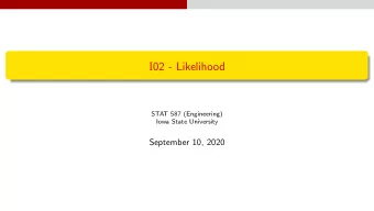 I 02 - Likelihood  STAT 587 (Engineering)  Iowa State University  September 10, 2020  Modeling