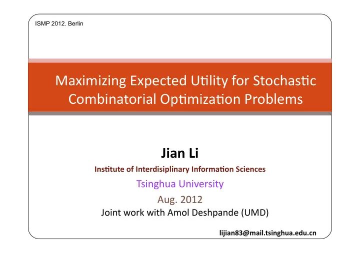 maximizing expected u lity for stochas c combinatorial op