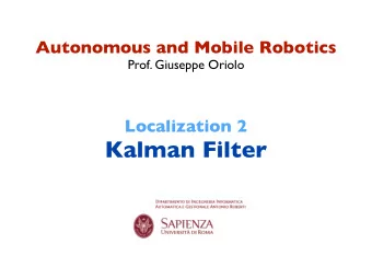 Kalman Filter  recall: estimating the robot configuration by iterative  integration of the