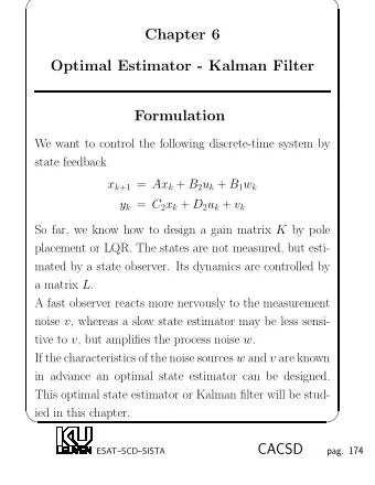 Chapter 6  Optimal Estimator - Kalman Filter  Formulation  We want to control the following
