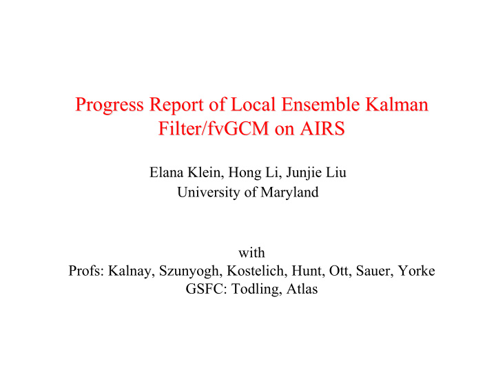 progress report of local ensemble kalman progress report