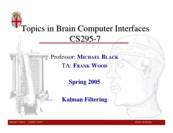 Topics in Brain Computer Interfaces  Topics in Brain Computer Interfaces  CS295-  -7  7  CS295