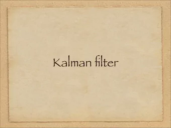 Kalman filter  Kalman Filter  Kalman filter is used to filter true  system states from noisy