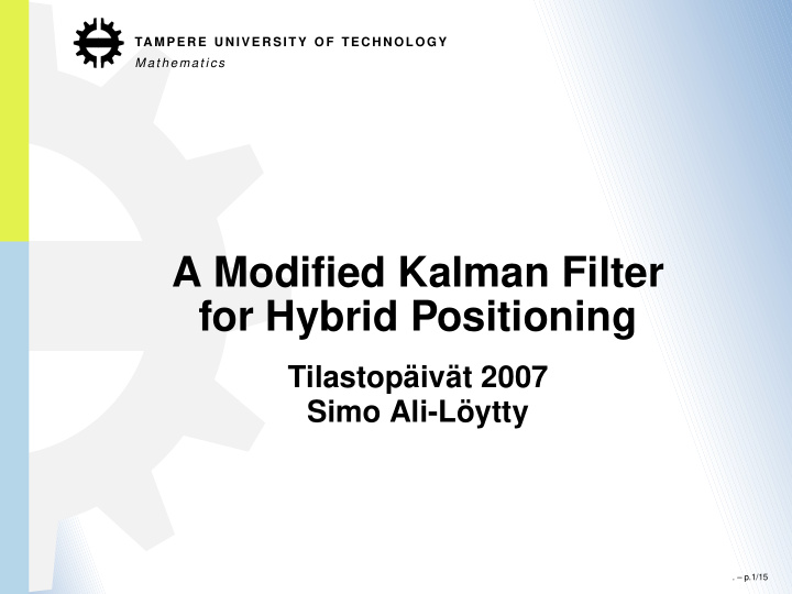 a modified kalman filter for hybrid positioning