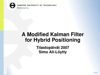 A Modified Kalman Filter  for Hybrid Positioning  Tilastopivt 2007  Simo Ali-Lytty  .