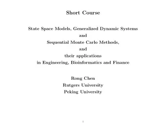 Short Course  State Space Models, Generalized Dynamic Systems  and  Sequential Monte Carlo Methods,