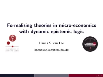 Formalising theories in micro-economics  with dynamic epistemic logic  Hanna S. van Lee