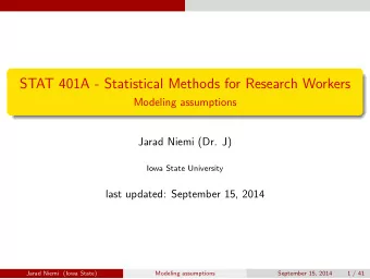 STAT 401A - Statistical Methods for Research Workers  Modeling assumptions  Jarad Niemi (Dr. J)